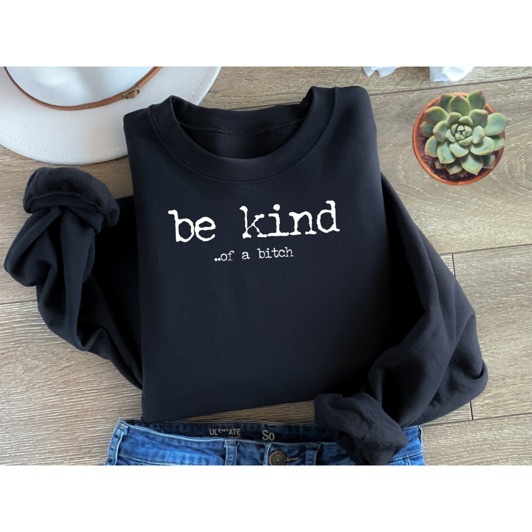 Be Kind (of a B*tch) - White Font