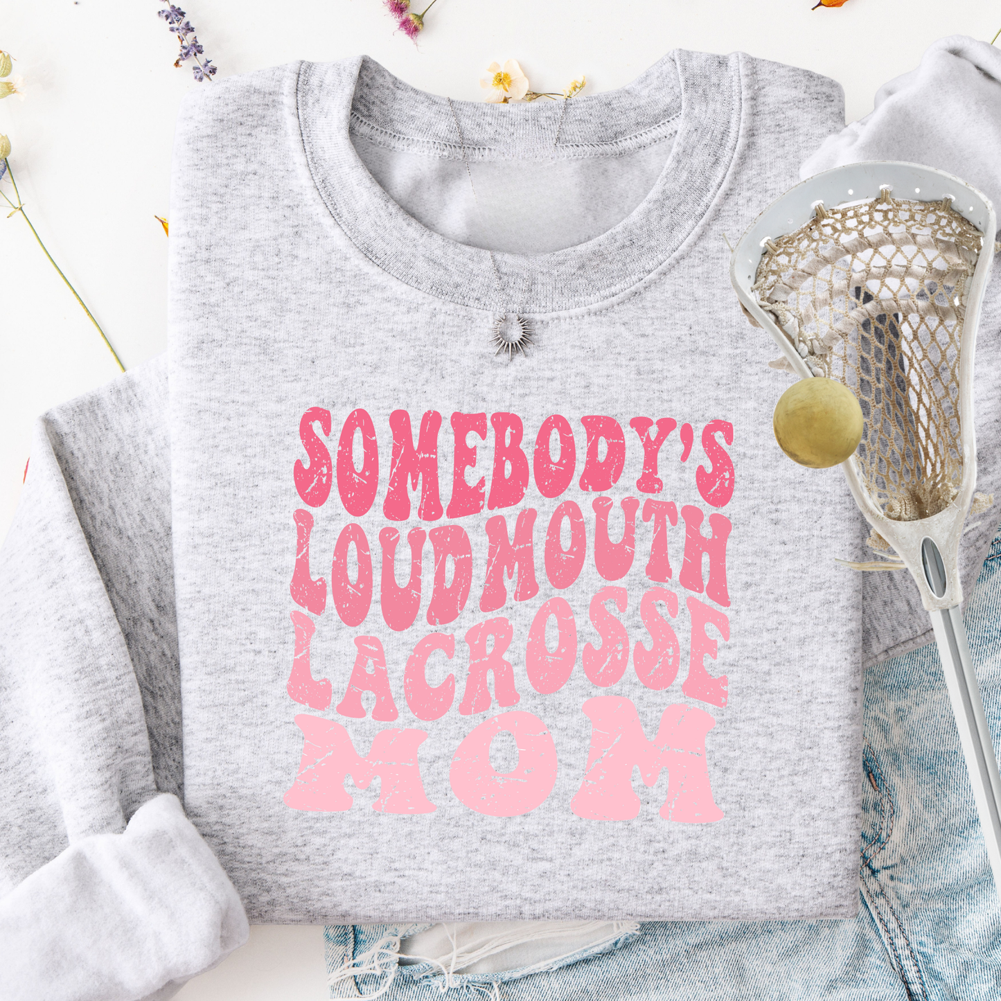 Somebody's Loud Mouth Lacrosse Mom