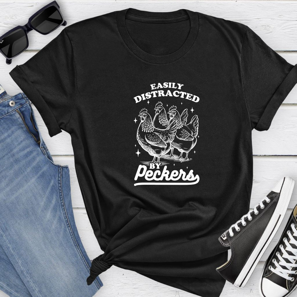 Easily Distracted by Peckers - T-shirt