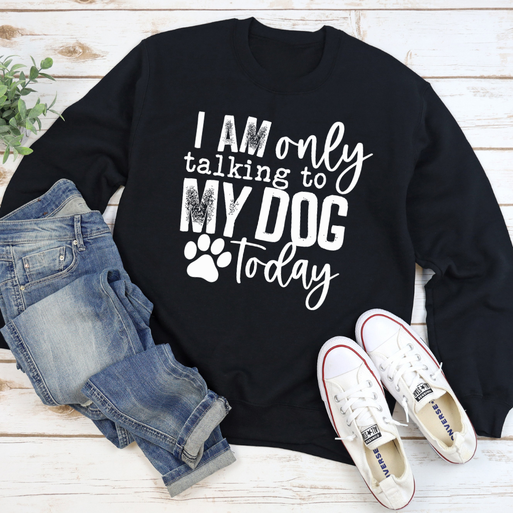 I am Only Talking to My Dog Today