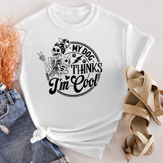 My Dog Thinks I Am Cool