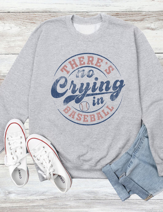 There's No Crying In Baseball - Crewneck or Hoodie