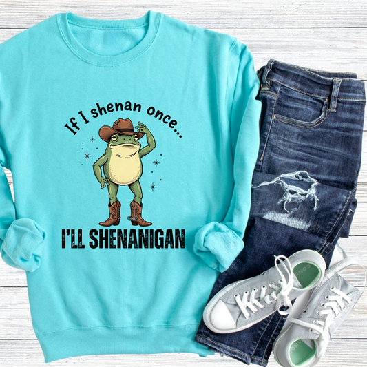 If I Shenan Once...I'll Shenanigan