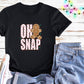 Oh-Snap T-shirt, Crewneck or Hoodie