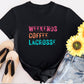 Weekends Coffee Lacrosse T-shirt/Crewneck/Hoodie